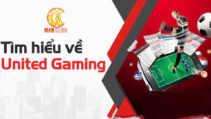 United Gaming Manclub Giới thiệu trải nghiệm hấp dẫn đến từ United Gaming Manclub