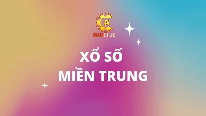 xo so mien trung manclub Xổ số miền Trung Manclub trải nghiệm dễ dàng
